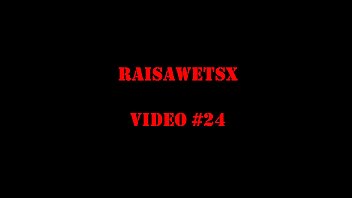 raisavideo24 – Raisawetsx fisting